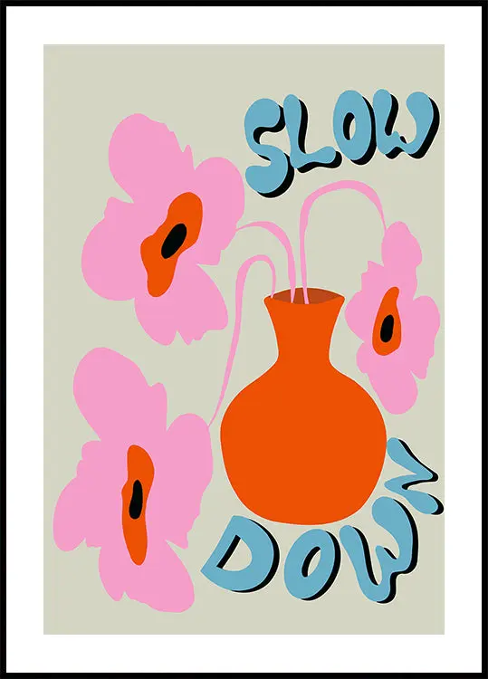 Slow Down Plakat