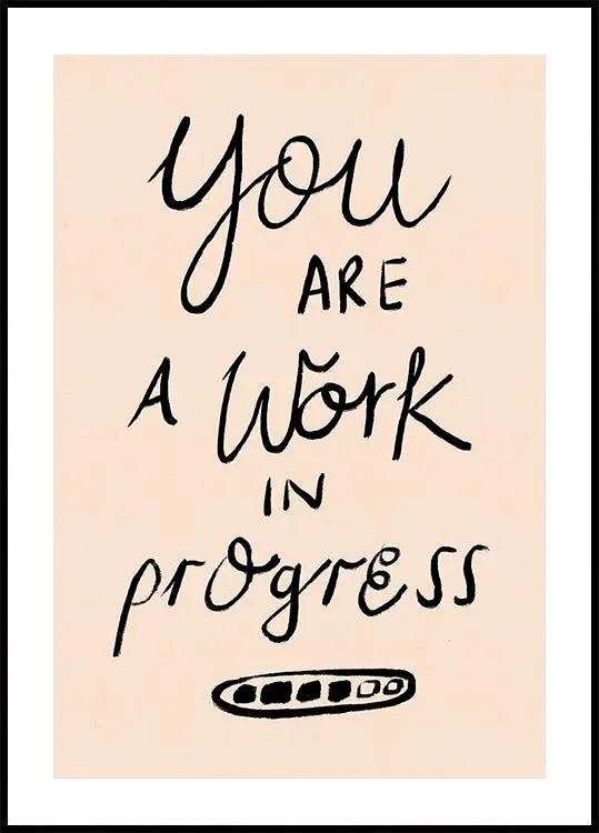 You are a Work in Progress Typography Plakat